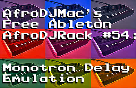 AfroDJMac_KORG_Monotron_Delay_Ableton_Live_Pack