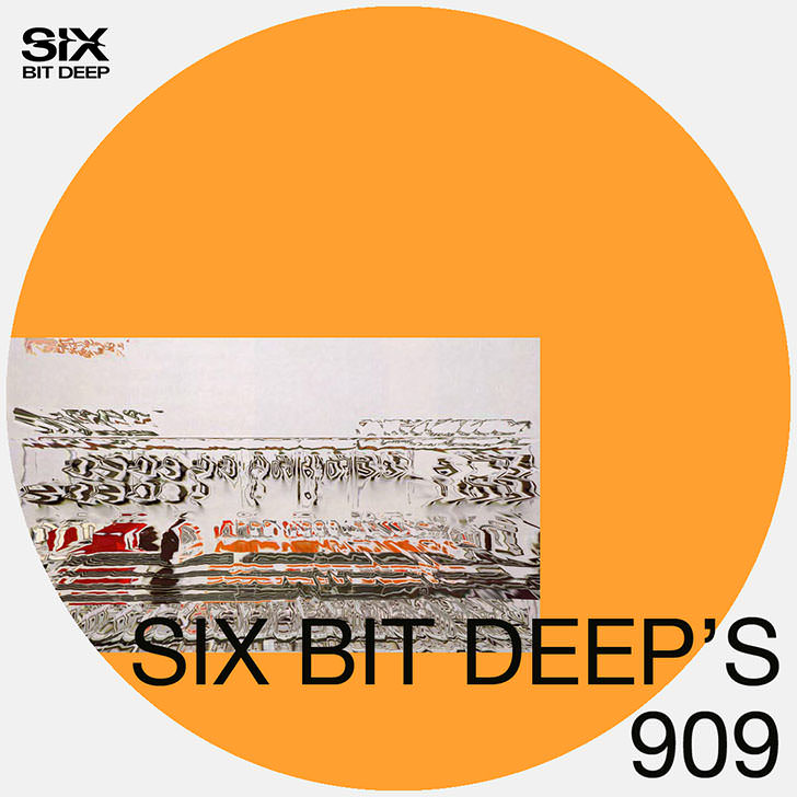 SIX BIT DEEP - SIX BIT DEEP’S 909