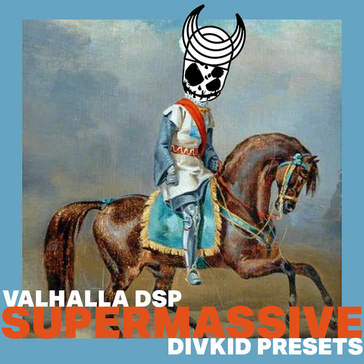 Valhalla DSP Supermassive Presets by DivKid