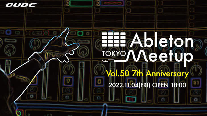 Ableton Meetup Tokyo 50 - 7th Anniversary
